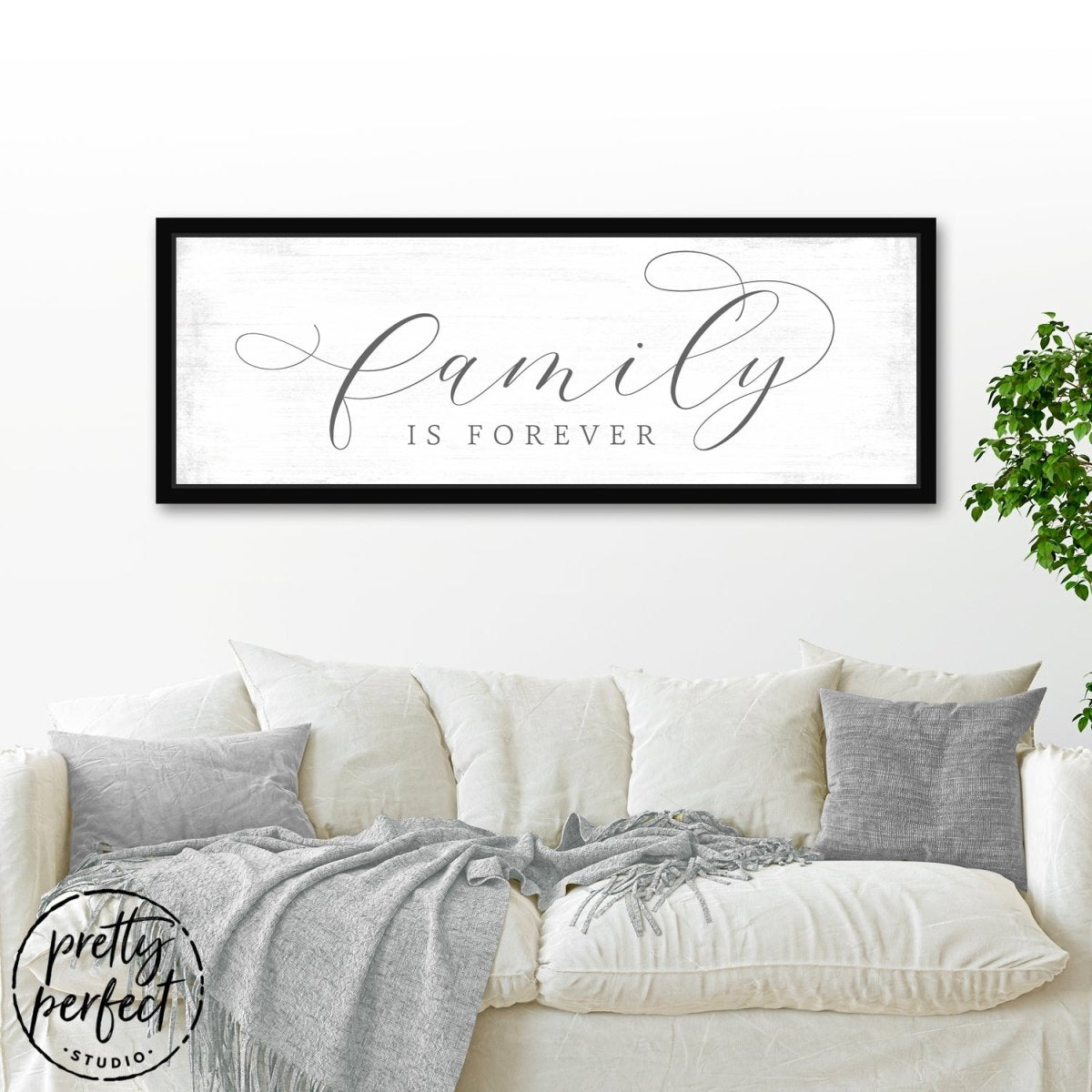 Family Is Forever Sign Above Couch - Pretty Perfect Studio