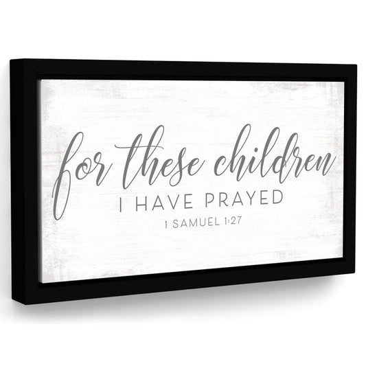 For These Children I Have Prayed Sign - Pretty Perfect Studio
