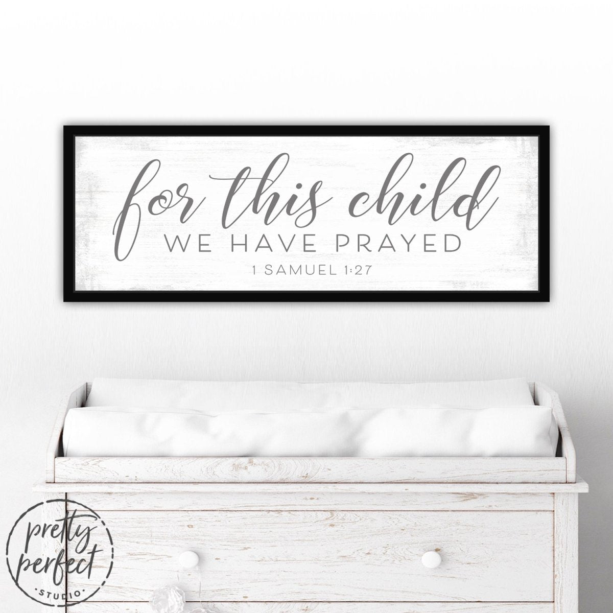 For This Child We Have Prayed Bible Verse Sign Above Dresser - Pretty Perfect Studio