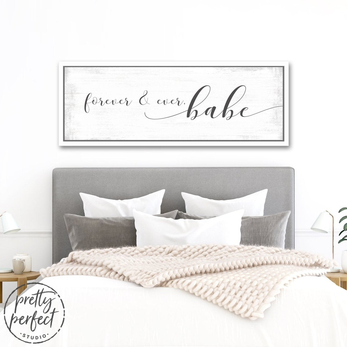 Forever & Ever Babe Sign Above Bed - Pretty Perfect Studio