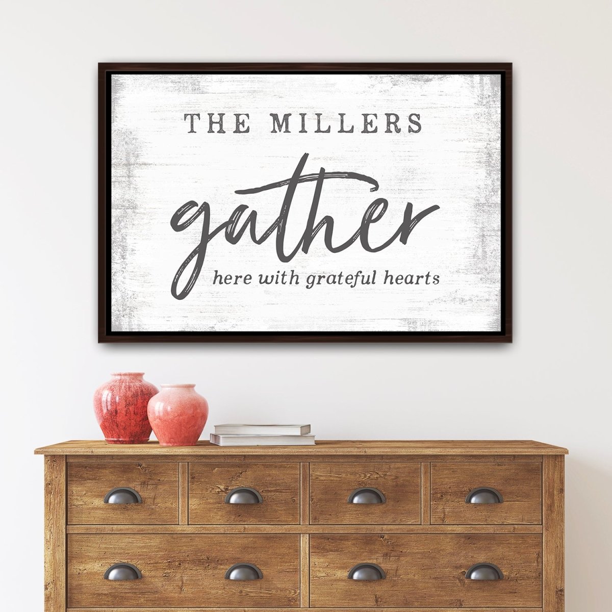 Gather Here With Grateful Hearts Personalized Name Sign Above Dresser - Pretty Perfect Studio