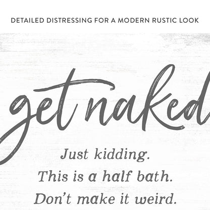 Get Naked Just Kidding This Is A Half Bath Sign With Modern Rustic Look - Pretty Perfect Studio