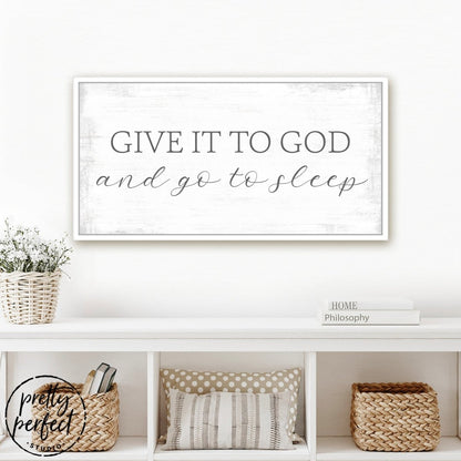 Give It To God and Go To Sleep Sign in Living Room - Pretty Perfect Studio