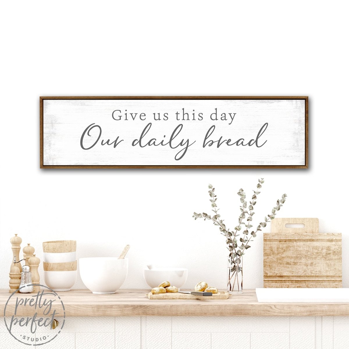 Give Us This Day Our Daily Bread Sign Above Dresser - Pretty Perfect Studio