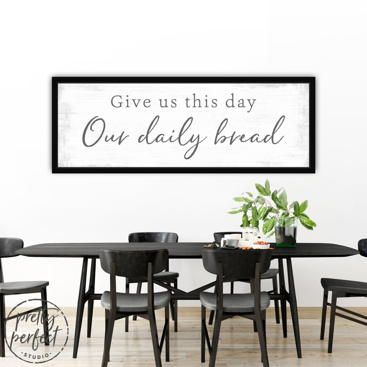 Give Us This Day Our Daily Bread Sign Above Table - Pretty Perfect Studio