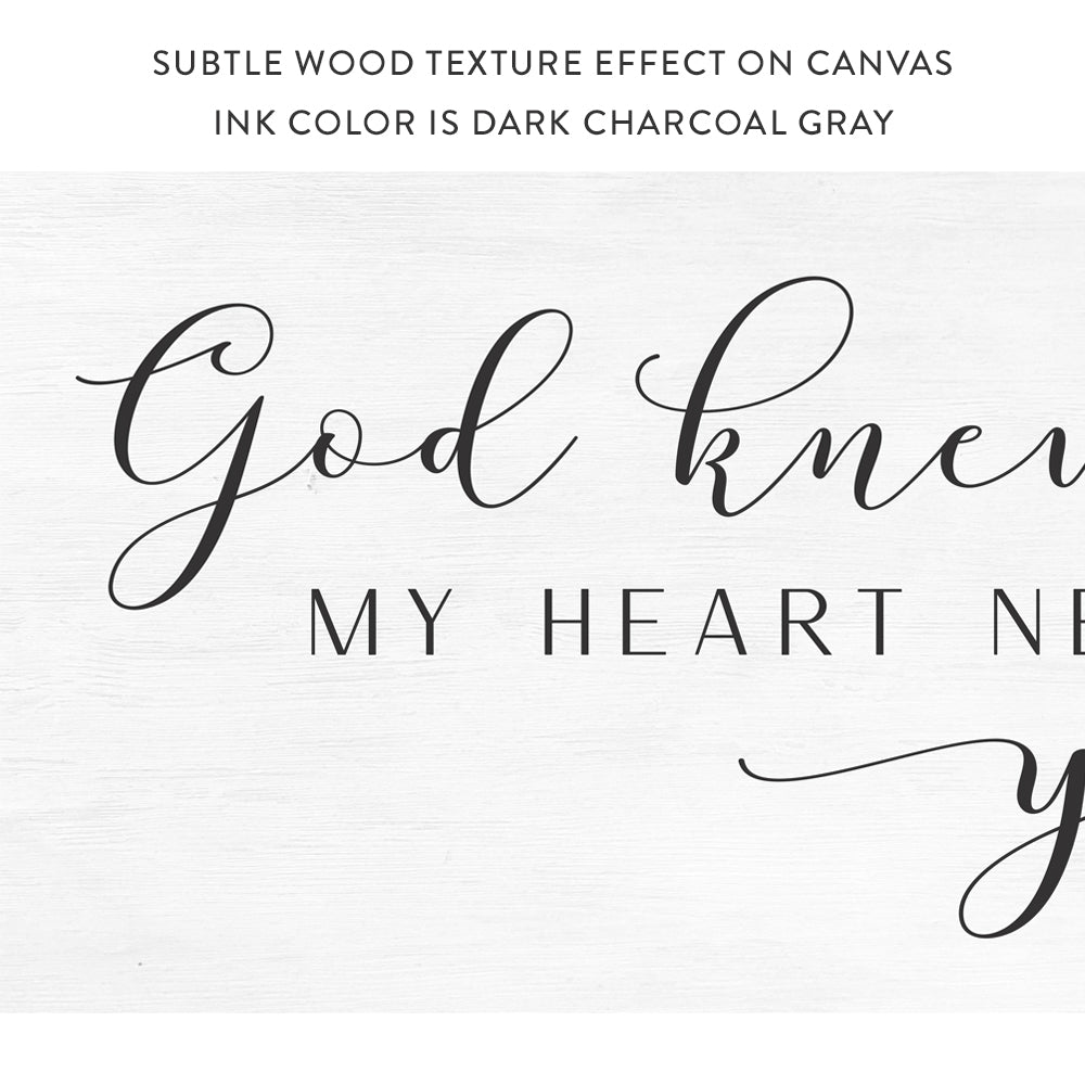 God Knew My Heart Needed You Sign With Subtle Wood Texture Effect - Pretty Perfect Studio