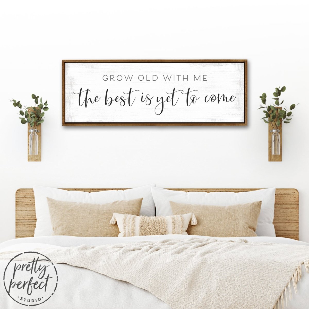 Grow Old With Me The Best Is Yet To Come Canvas Sign Above Bed - Pretty Perfect Studio