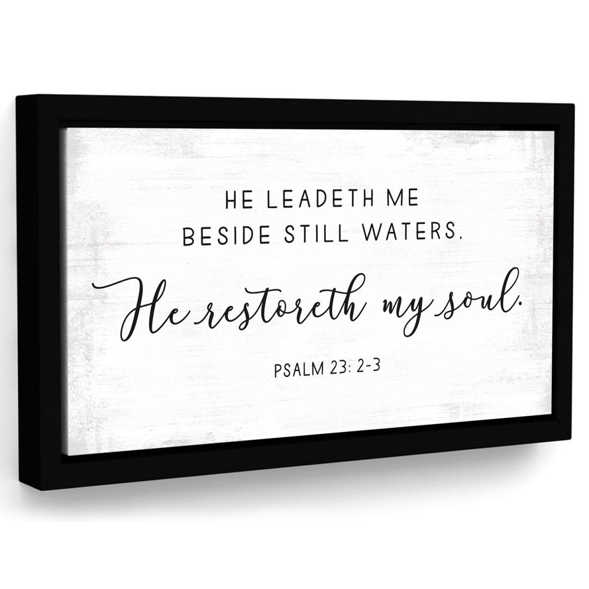 He Leads Me Beside Still Waters Bible Verse Sign - Pretty Perfect Studio