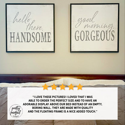 Customer product review for hello there handsome good morning beautiful sign by Pretty Perfect Studio