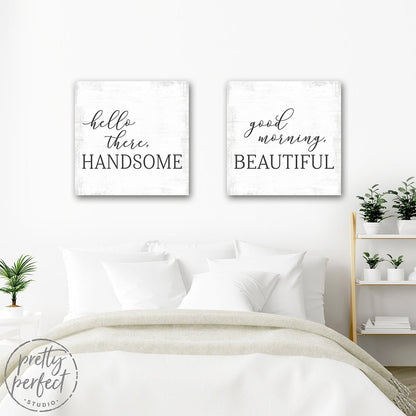 Hello There Handsome, Good Morning Beautiful Sign in Master Bedroom - Pretty Perfect Studio