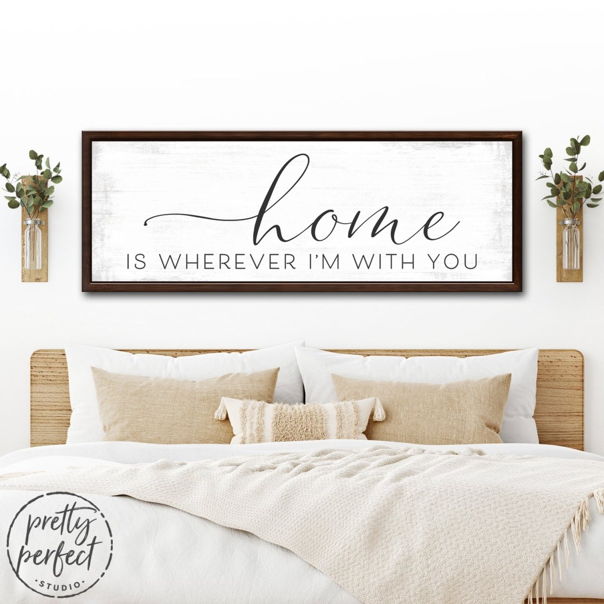 Home Is Wherever I'm With You Sign With Lowercase Text Above Bed - Pretty Perfect Studio
