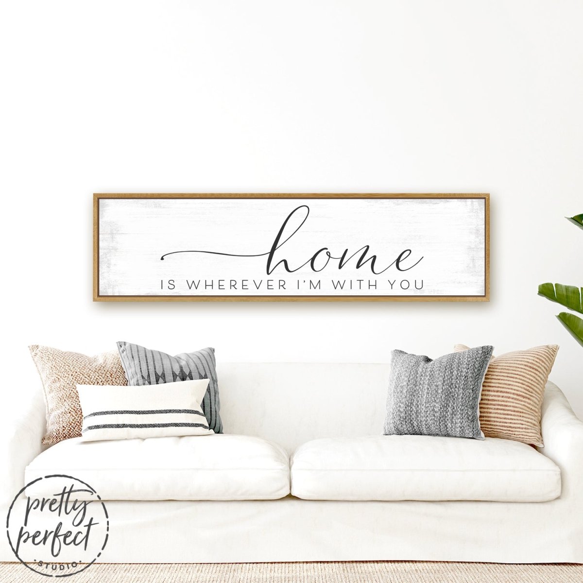 Home Is Wherever I'm With You Sign With Lowercase Text Above Couch - Pretty Perfect Studio