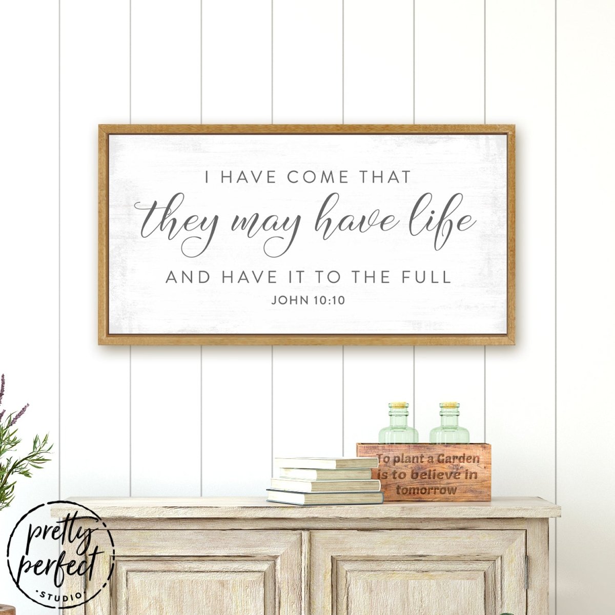 I Have Come That They May Have Life Sign Above Shelf - Pretty Perfect Studio