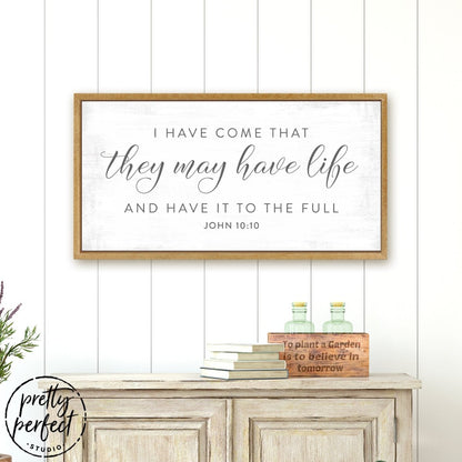 I Have Come That They May Have Life Sign Above Shelf - Pretty Perfect Studio