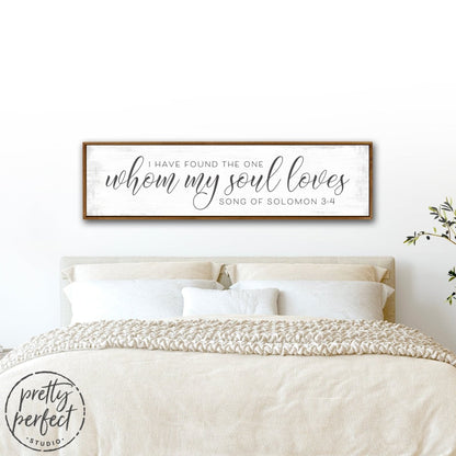 I Have Found The One Whom My Soul Loves Sign Above Bed in Bedroom - Pretty Perfect Studio