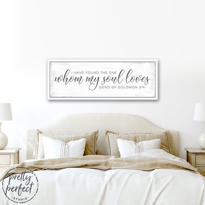 I Have Found The One Whom My Soul Loves Sign Over Bed - Pretty Perfect Studio