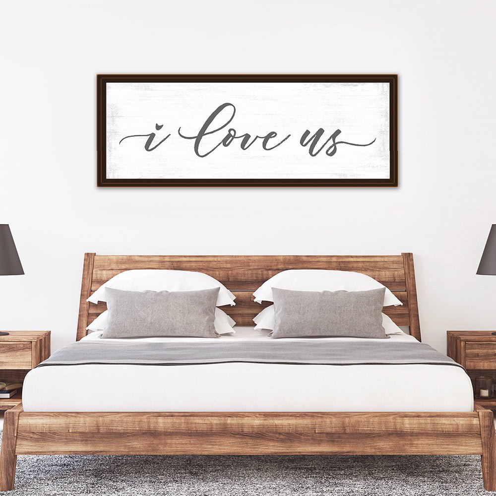 I Love Us Sign Above Bed - Pretty Perfect Studio