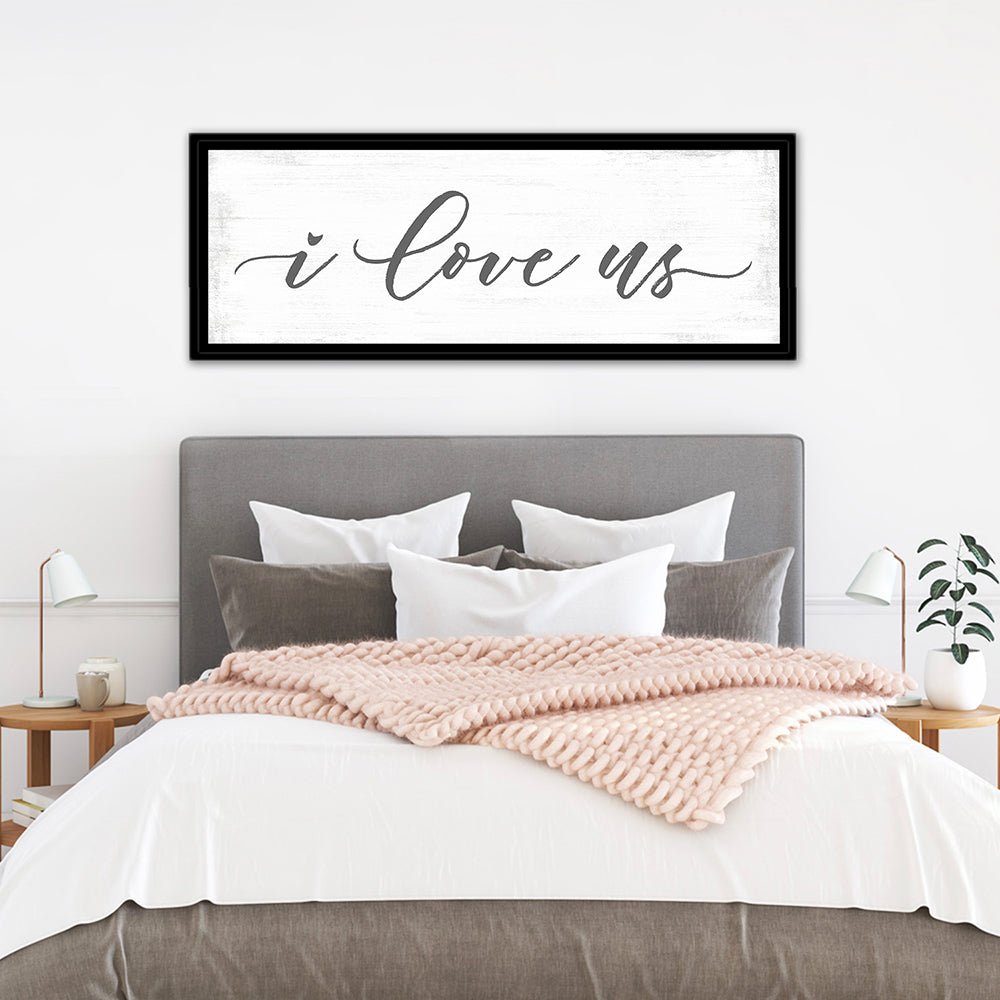 I Love Us Sign Above Bed - Pretty Perfect Studio