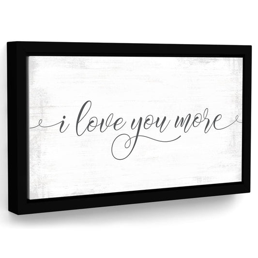 I Love You More Sign - Pretty Perfect Studio