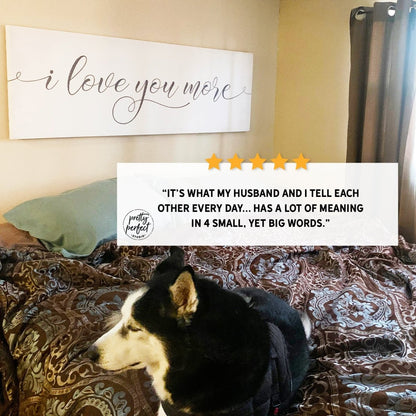 Customer product review for i love you more sign by Pretty Perfect Studio
