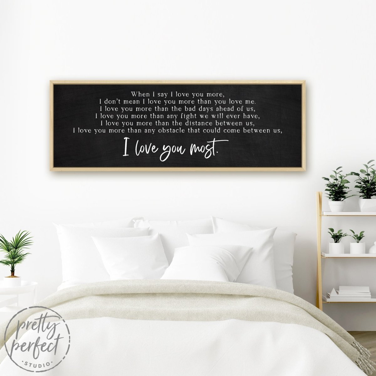 I Love You The Most Sign freeshipping - Pretty Perfect Studio