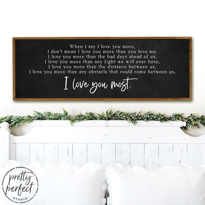 I Love You The Most Sign freeshipping - Pretty Perfect Studio