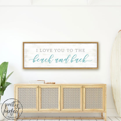 I Love You To The Beach And Back Sign Above Table in Living Room - Pretty Perfect Studio