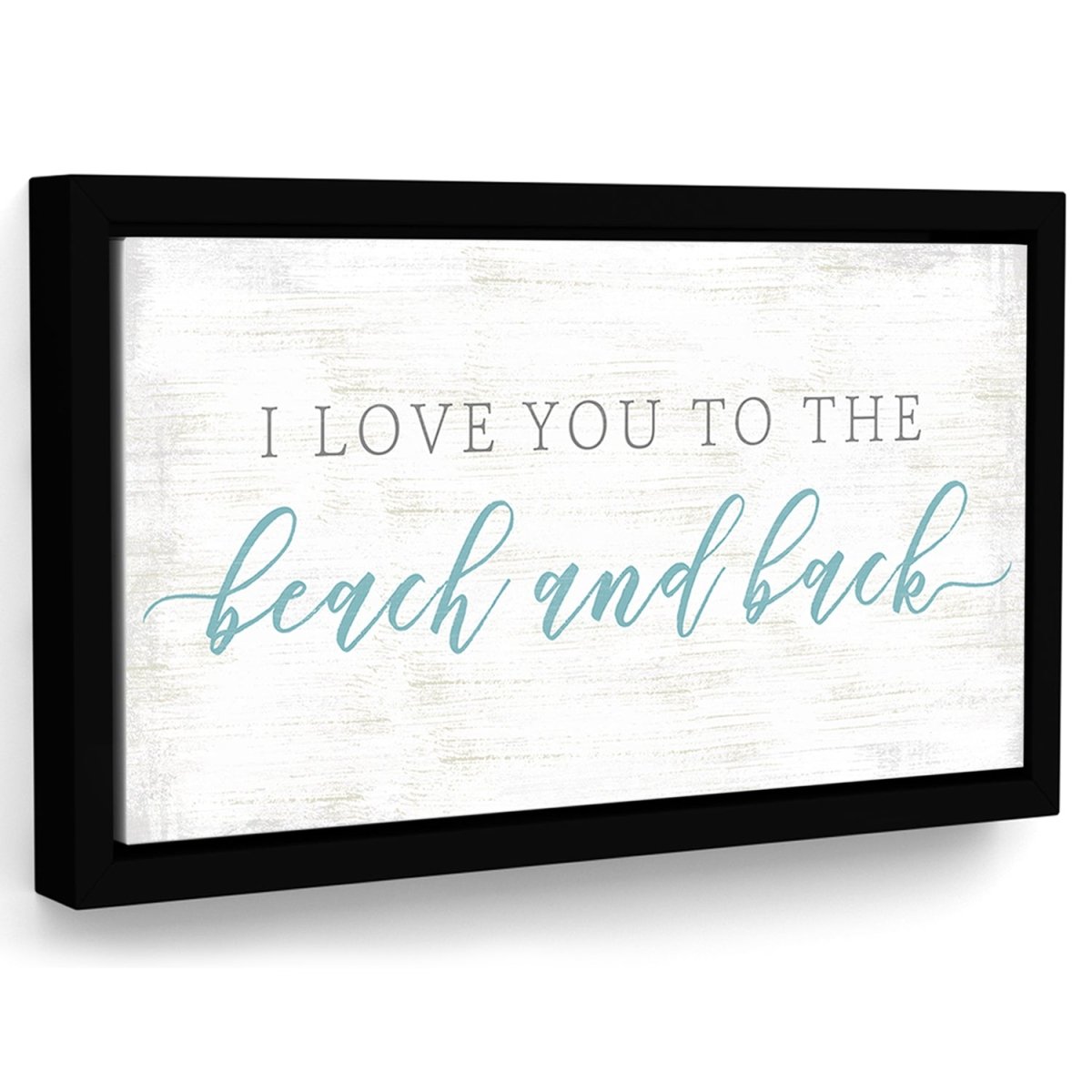 I Love You To The Beach And Back Sign - Pretty Perfect Studio
