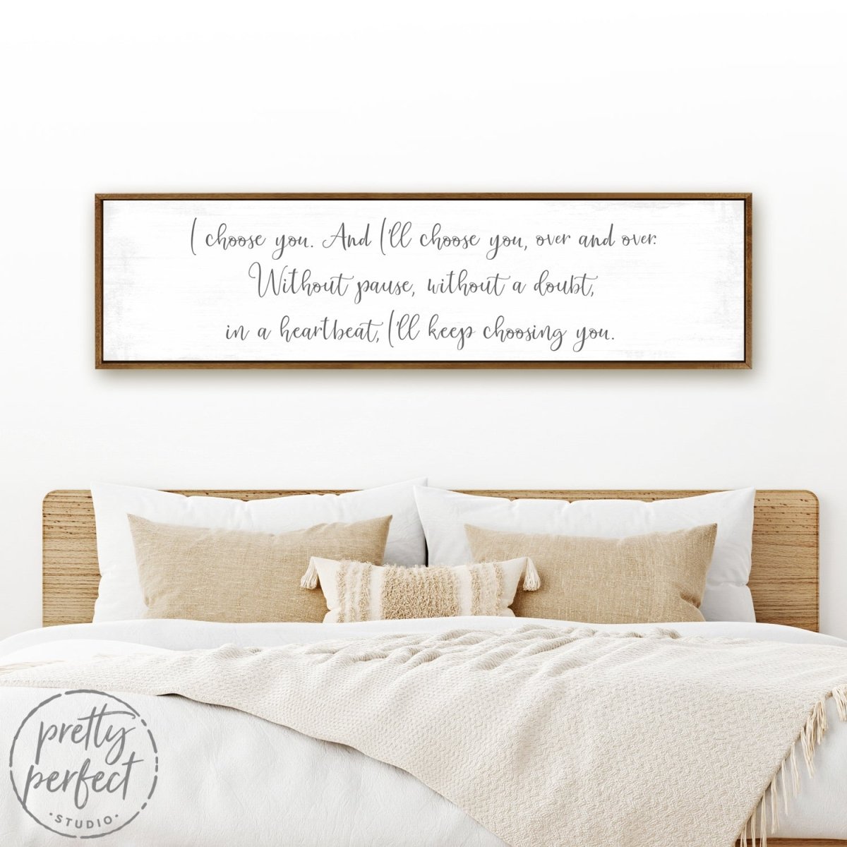 I'd Choose You Quote Sign Above Bed - Pretty Perfect Studio