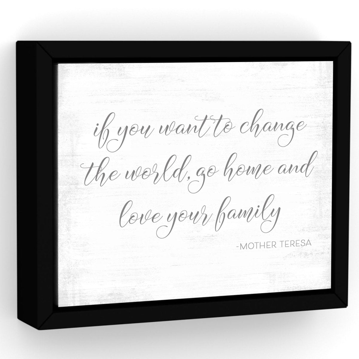 If You Want to Change the World Go Home and Love Your Family Sign - Pretty Perfect Studio