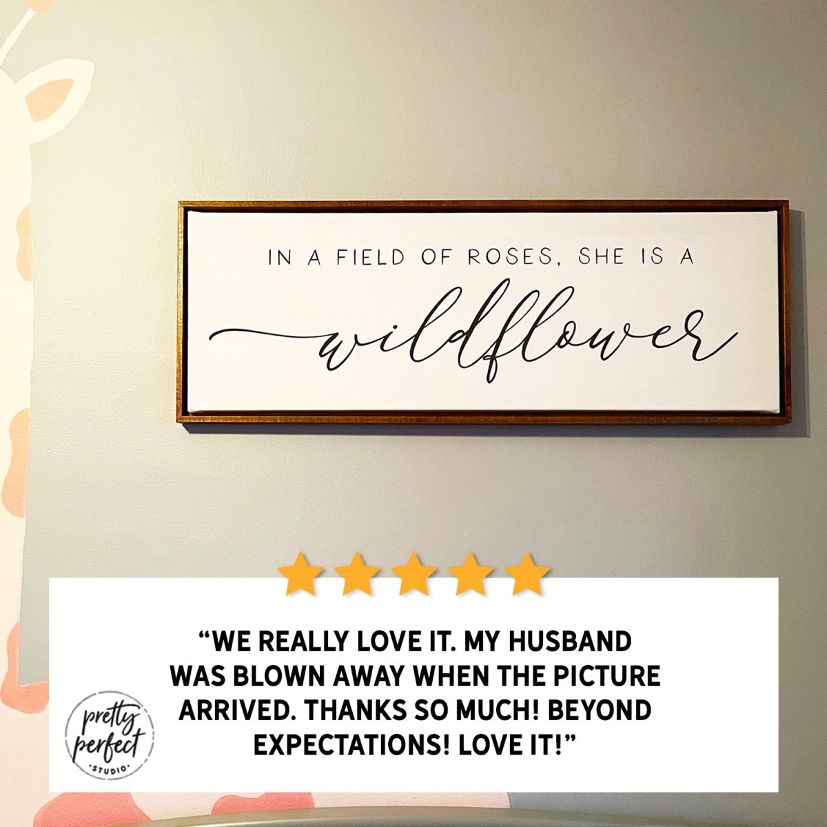 Customer product review for in a field of roses she is a wildflower sign by Pretty Perfect Studio