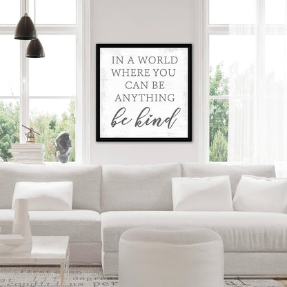 In a World Where You Can Be Anything Be Kind Sign Above Couch - Pretty Perfect Studio