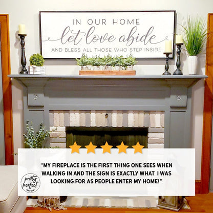 Customer product review for in our home let love abide sign by Pretty Perfect Studio