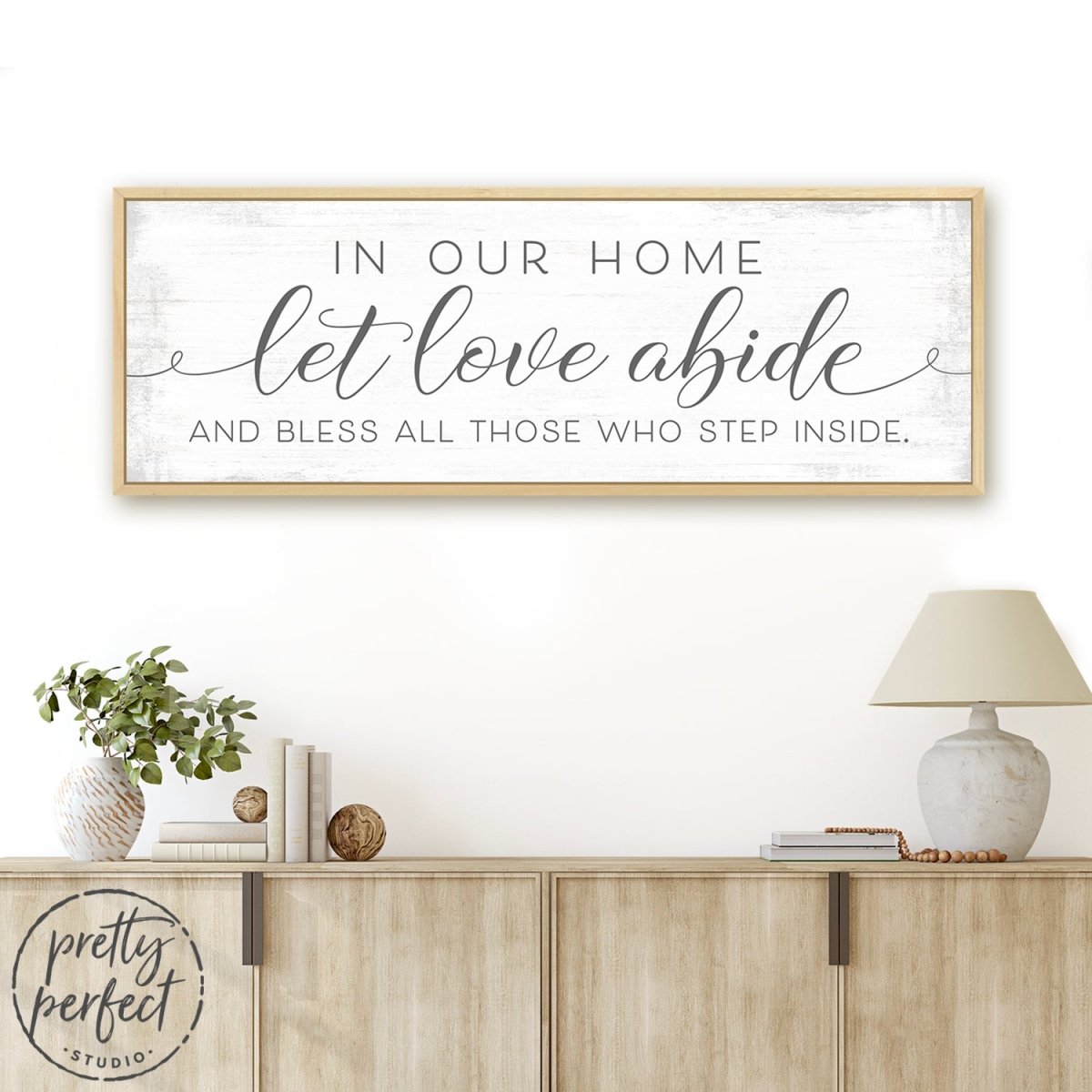 In Our Home Let Love Abide Sign Above Shelf - Pretty Perfect Studio