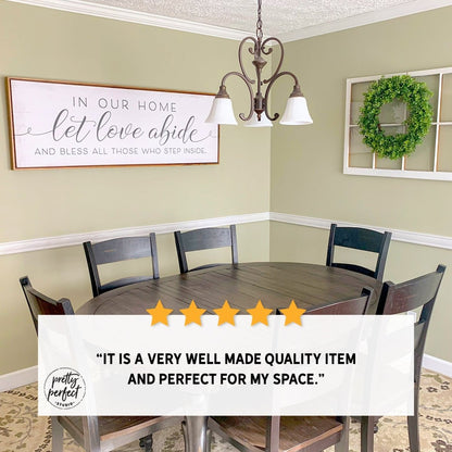 Customer product review for in our home let love abide sign by Pretty Perfect Studio