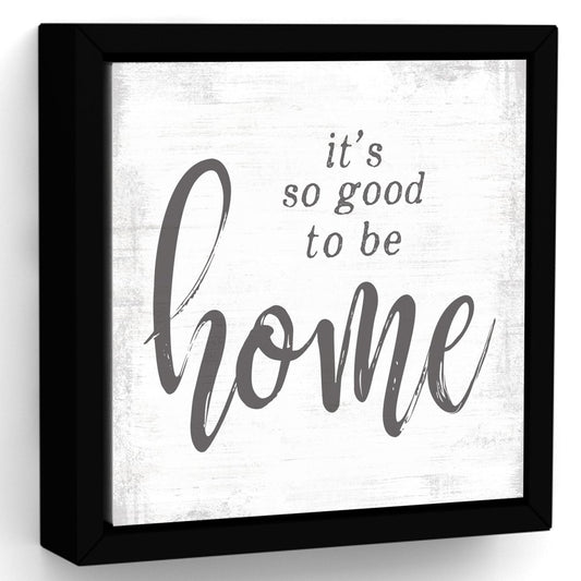 It is So Good To Be Home Canvas Sign - Pretty Perfect Studio