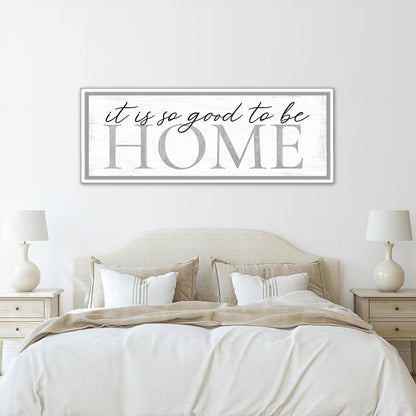 It is So Good To Be Home Sign Family Canvas Wall Art Above Bed in Master Bedroom - Pretty Perfect Studio
