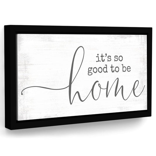 It is So Good To Be Home Wall Art