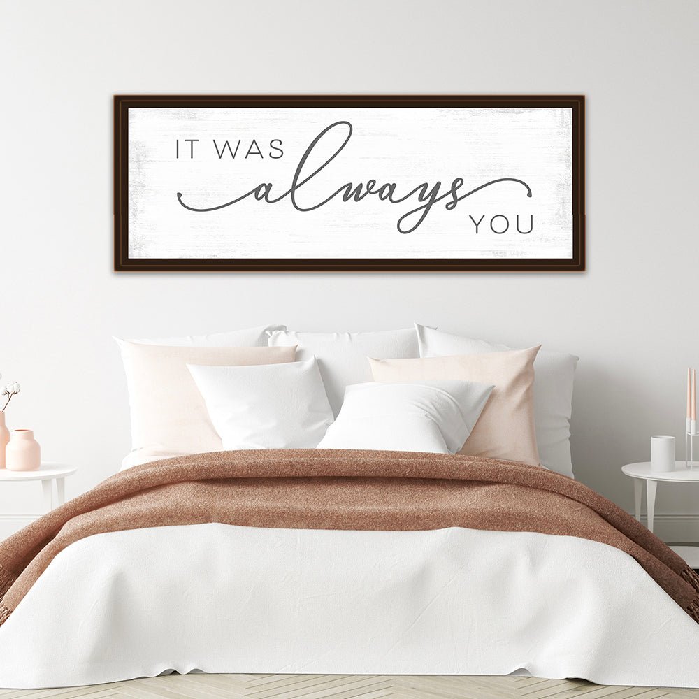 It Was Always You Sign Above Bed In Couples Bedroom - Pretty Perfect Studio
