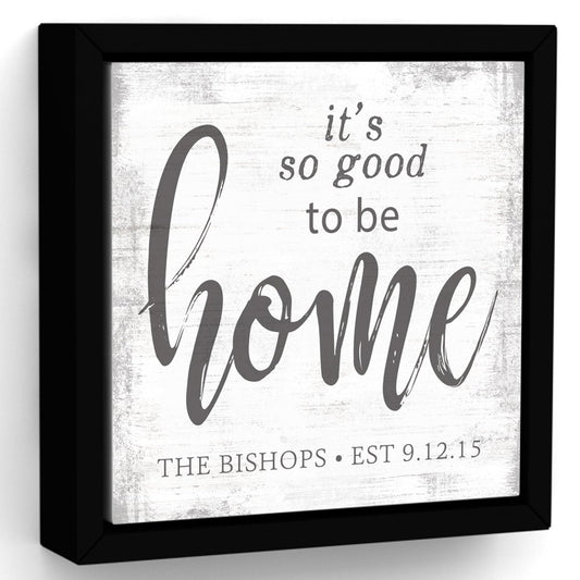 It's So Good To Be Home Personalized Sign freeshipping - Pretty Perfect Studio