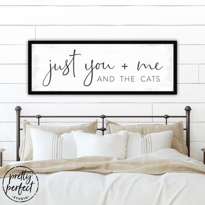 Just You Me And The Cats Canvas Sign Above Bed - Pretty Perfect Studio