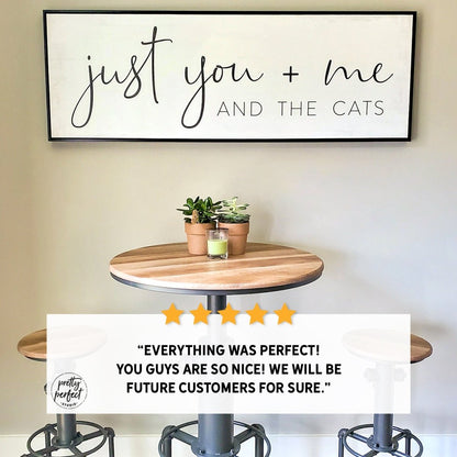 Customer product review for just you me and the cats sign by Pretty Perfect Studio