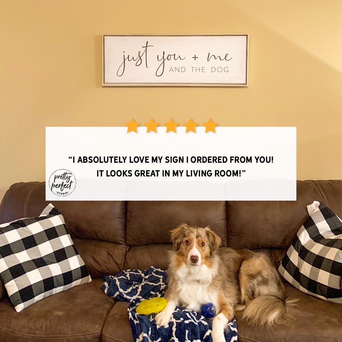 Customer product review for Just You + Me And The Dog Sign by Pretty Perfect Studio