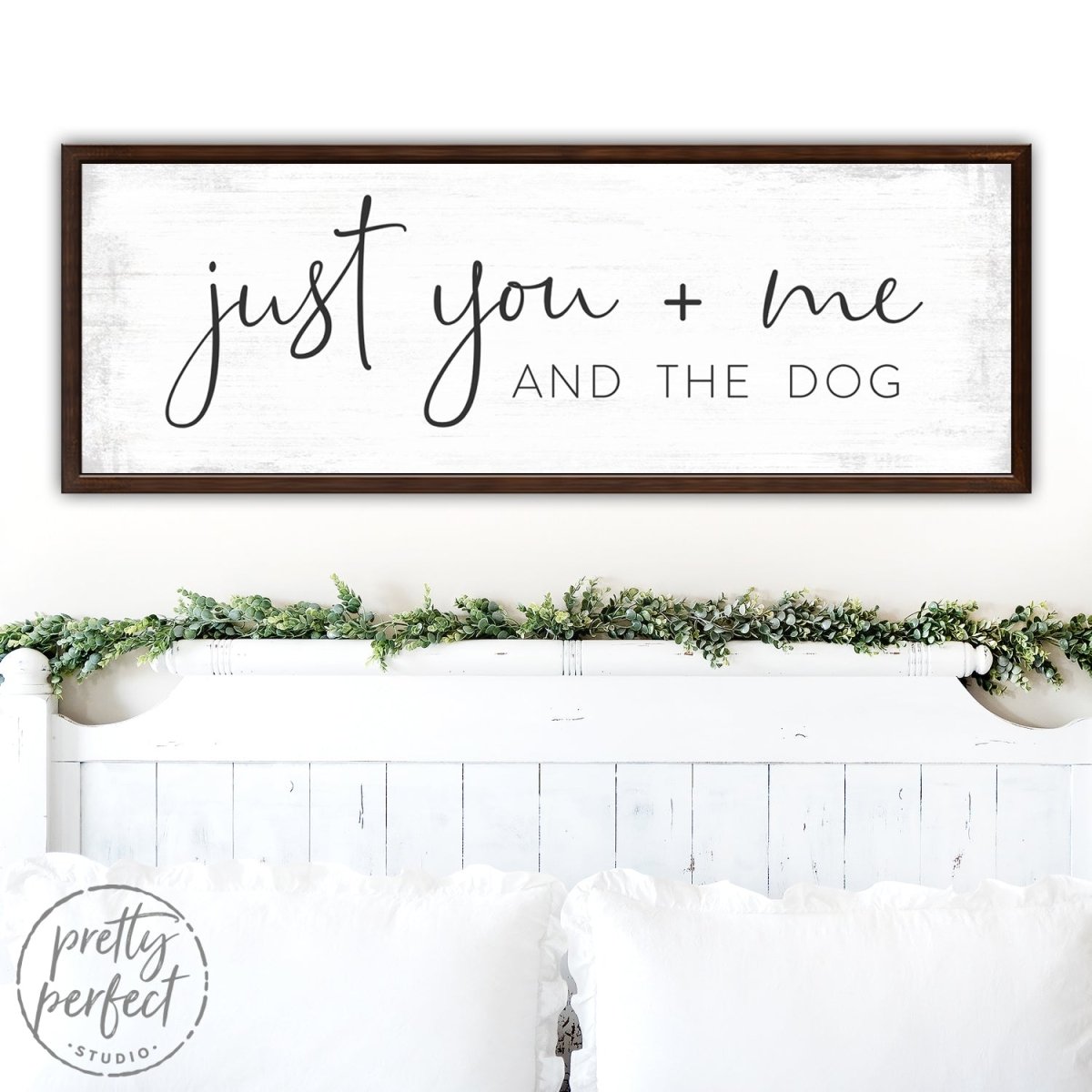 Just You And Me And The Dog Sign Above The Couch - Pretty Perfect Studio