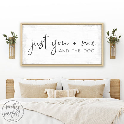 Just You And Me And The Dog Sign Above The Bed - Pretty Perfect Studio