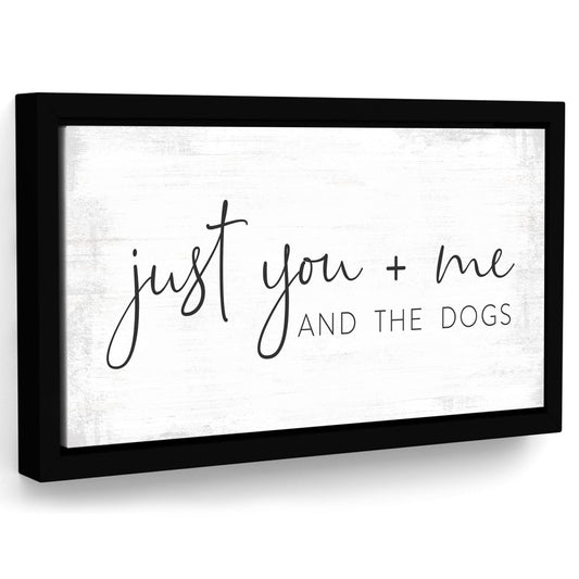 Just You Me And The Dogs Sign - Pretty Perfect Studio