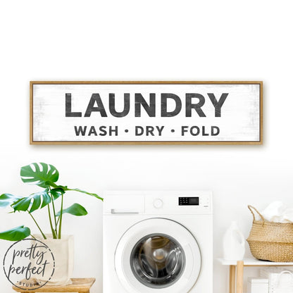 Laundry Sign Above Washing Machine - Wash, Dry, and Fold - Pretty Perfect Studio