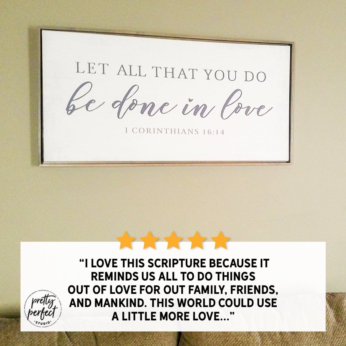 Customer product review for let all that you do be done sign by Pretty Perfect Studio