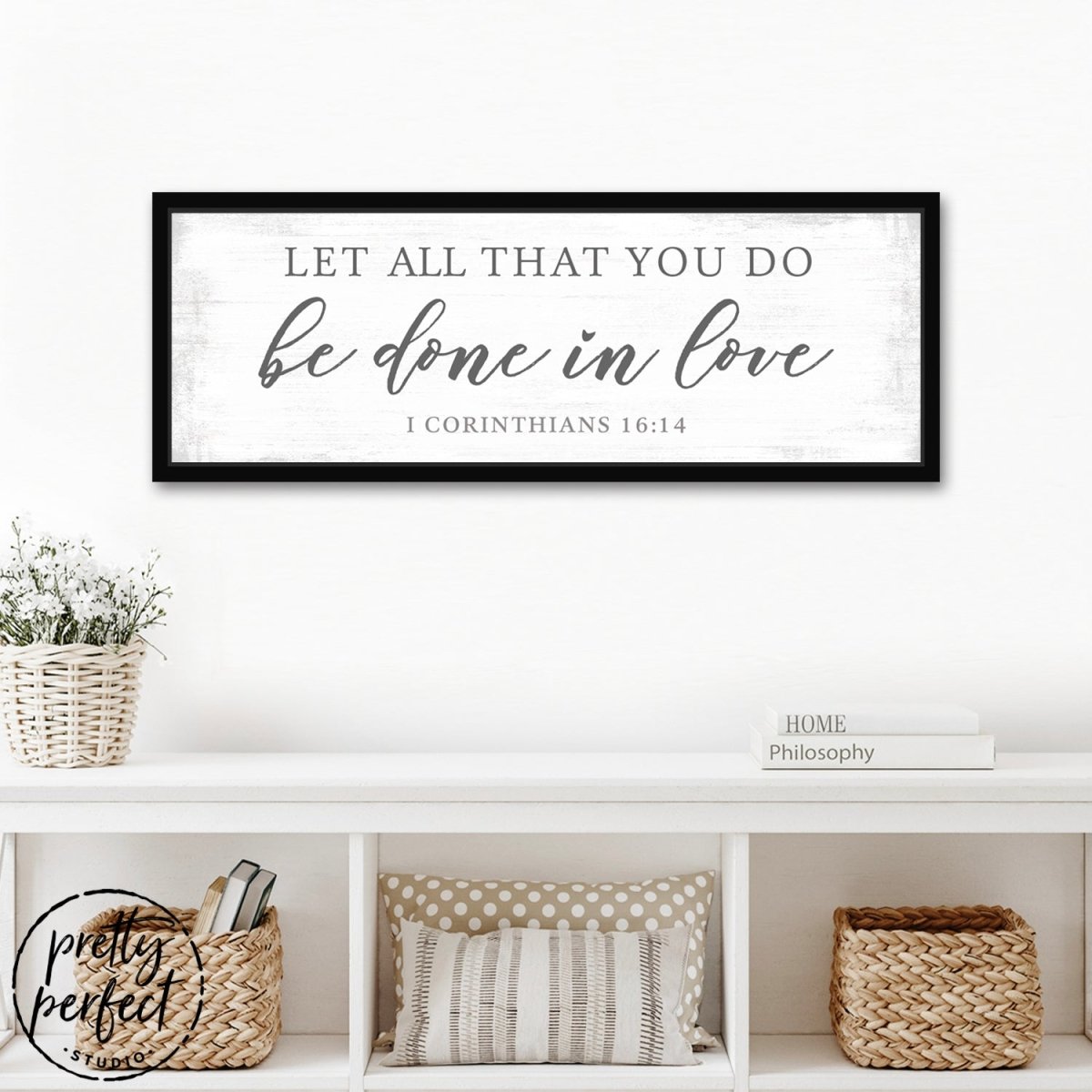 Let All That You Do Be Done In Love Sign Above Table in Living Room - Pretty Perfect Studio