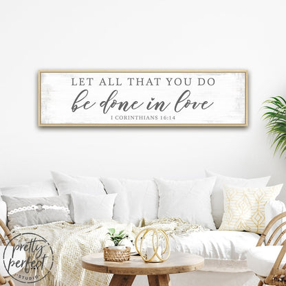 Let All That You Do Be Done In Love Sign Above Couch - Pretty Perfect Studio 